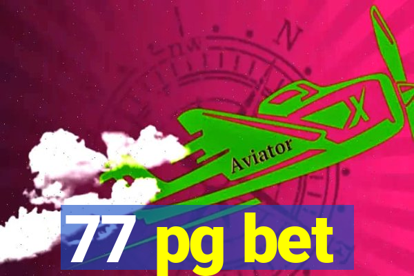 77 pg bet